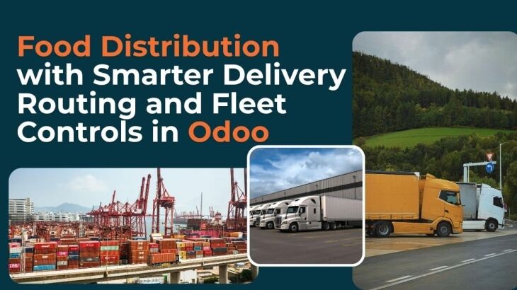 Closing the Operational Gap in Food Distribution with Smarter Delivery Routing and Fleet Controls in Odoo